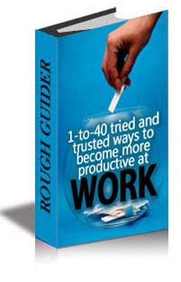 Product picture 1-to-40 tried and trusted ways to become more productive at 